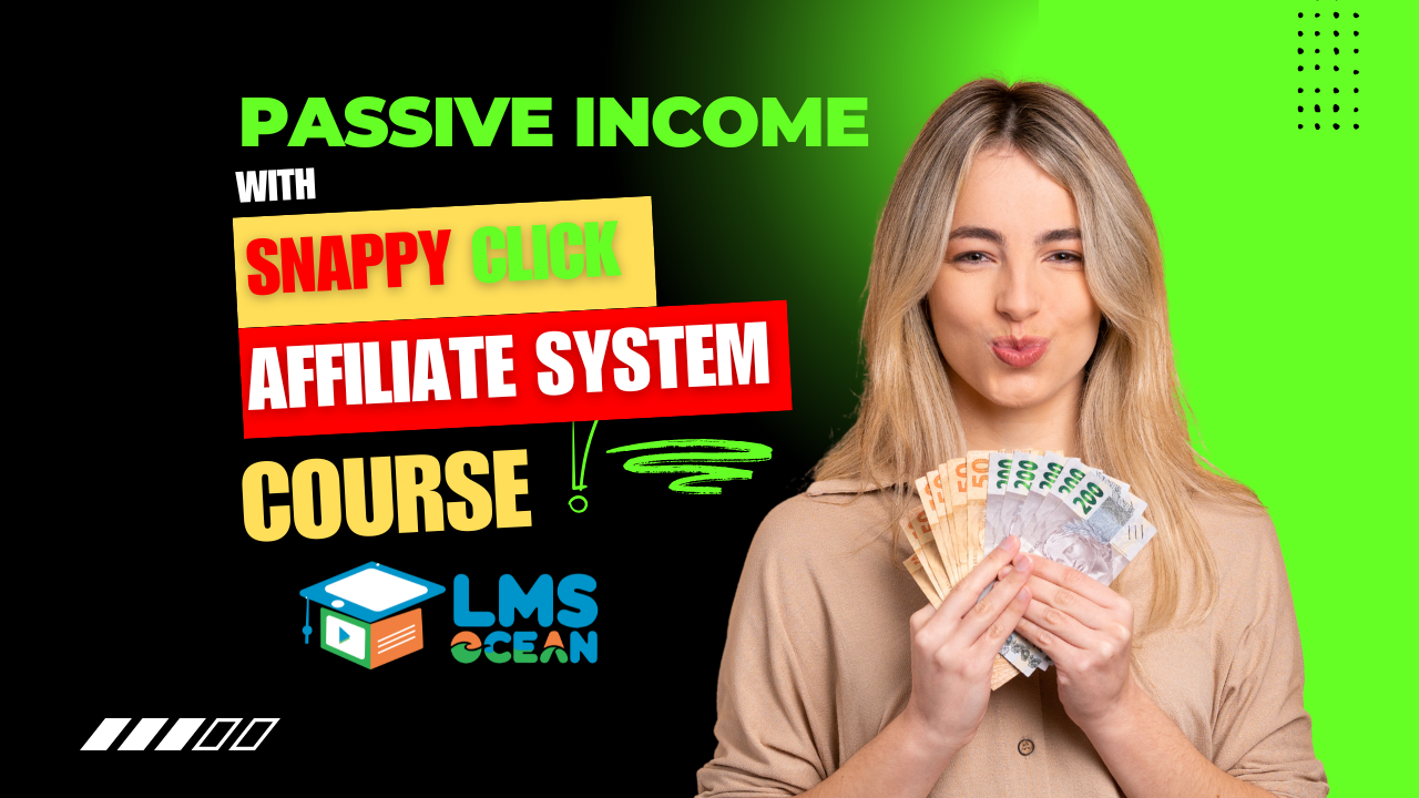 Passive Income with Snappyclick: The Affiliate System Course (Urdu Version)